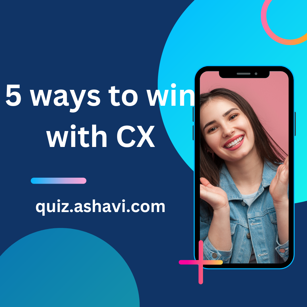 5 ways to win with CX